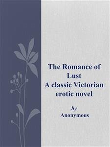 The Romance of Lust (eBook, ePUB) - Anonymous; Anonymous; anonymous