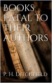 Books Fatal to Their Authors (eBook, ePUB)