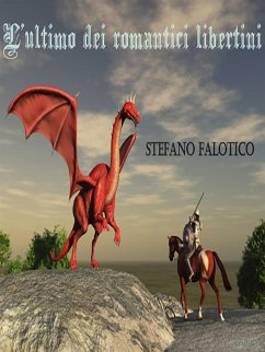 L'ultimo dei romantici libertini (eBook, ePUB) - Falotico, Stefano