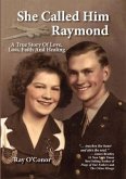 She Called Him Raymond A True Story Of Love, Loss, Faith And Healing (eBook, ePUB)