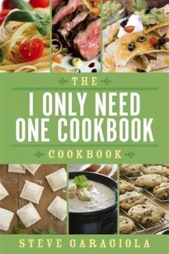 I Only Need One Cookbook-- Cookbook (eBook, ePUB) - Garagiola, Steve