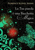 La tua parola è una bacchetta magica (eBook, ePUB)
