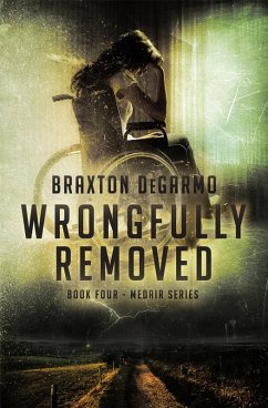 Wrongfully Removed (MedAir Series, #4) (eBook, ePUB) - Degarmo, Braxton