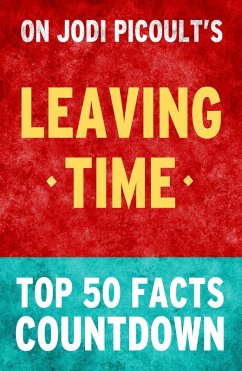 Leaving Time - Top 50 Facts Countdown (eBook, ePUB) - Facts, Top