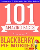 Blackberry Pie Murder - 101 Amazing Facts You Didn't Know (GWhizBooks.com) (eBook, ePUB)