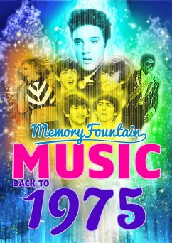 1975 MemoryFountain Music: Relive Your 1975 Memories Through Music Trivia Game Book Born To Run, Bohemian Rhapsody, Walk This Way, and More! (eBook, ePUB) - Presley, Regis