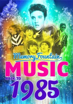 1985 MemoryFountain Music: Relive Your 1985 Memories Through Music Trivia Game Book Careless Whisper, Like A Virgin, Wake Me Up Before You Go-Go, and More! (eBook, ePUB) - Presley, Regis