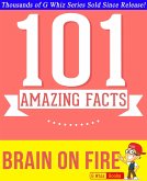Brain on Fire - 101 Amazing Facts You Didn't Know (GWhizBooks.com) (eBook, ePUB) Brain on Fire - 101 Amazing Facts You Didn't Know (GWhizBooks.com) (eBook, ePUB)