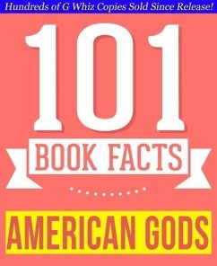 American Gods - 101 Amazingly True Facts You Didn't Know - 101 Amazingly True Facts You Didn't Know (101BookFacts.com) (eBook, ePUB) - Whiz, G.