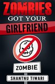 Zombies Got Your Girlfriend (I Hate Zombies, #3) (eBook, ePUB)