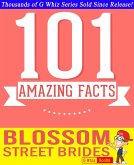 Blossom Street Brides - 101 Amazing Facts You Didn't Know (GWhizBooks.com) (eBook, ePUB)