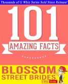 Blossom Street Brides - 101 Amazing Facts You Didn't Know (GWhizBooks.com) (eBook, ePUB) Blossom Street Brides - 101 Amazing Facts You Didn't Know (GWhizBooks.com) (eBook, ePUB)