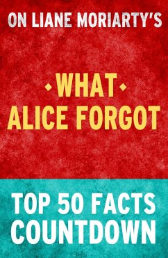 What Alice Forgot - Top 50 Facts Countdown (eBook, ePUB) - Facts, Top