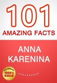Anna Karenina - 101 Amazing Facts You Didn't Know (eBook, ePUB) Anna Karenina - 101 Amazing Facts You Didn't Know (eBook, ePUB)