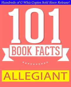 Allegiant - 101 Amazing Facts You Didn't Know (GWhizBooks.com) (eBook, ePUB) - Whiz, G.