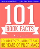 Colorless Tsukuru Tazaki and His Years of Pilgrimage - 101 Amazing Facts You Didn't Know (GWhizBooks.com) (eBook, ePUB)