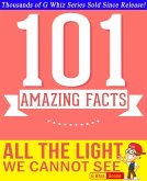 All the Light We Cannot See - 101 Amazing Facts You Didn't Know (GWhizBooks.com) (eBook, ePUB)