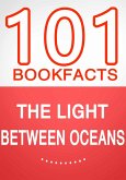 The Light Between Oceans - 101 Amazing Facts You Didn't Know (eBook, ePUB) The Light Between Oceans - 101 Amazing Facts You Didn't Know (eBook, ePUB)