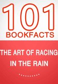 The Art of Racing in the Rain - 101 Amazing Facts You Didn't Know (eBook, ePUB)