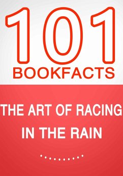 The Art of Racing in the Rain - 101 Amazing Facts You Didn't Know (eBook, ePUB) - Whiz, G.