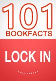 Lock In- 101 Amazing Facts You Didn't Know (eBook, ePUB) Lock In- 101 Amazing Facts You Didn't Know (eBook, ePUB)