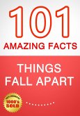 Things Fall Apart - 101 Amazing Facts You Didn't Know (eBook, ePUB)