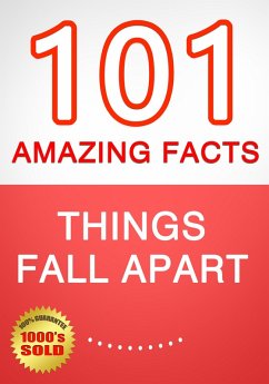 Things Fall Apart - 101 Amazing Facts You Didn't Know (eBook, ePUB) - Whiz, G.