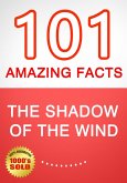 The Shadow of The Wind - 101 Amazing Facts You Didn't Know (eBook, ePUB) The Shadow of The Wind - 101 Amazing Facts You Didn't Know (eBook, ePUB)