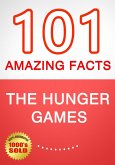 The Hunger Games - 101 Amazing Facts You Didn't Know (eBook, ePUB) The Hunger Games - 101 Amazing Facts You Didn't Know (eBook, ePUB)