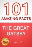 The Great Gatsby - 101 Amazing Facts You Didn't Know (eBook, ePUB) The Great Gatsby - 101 Amazing Facts You Didn't Know (eBook, ePUB)