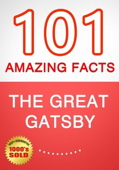 Cover The Great Gatsby - 101 Amazing Facts You Didn't Know (eBook, ePUB)