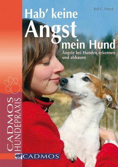 Hab' keine Angst mein Hund (eBook, ePUB) - Franck, Rolf C.; Grauss, Madeleine