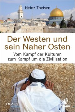 Der Westen und sein Naher Osten (eBook, ePUB) - Theisen, Heinz