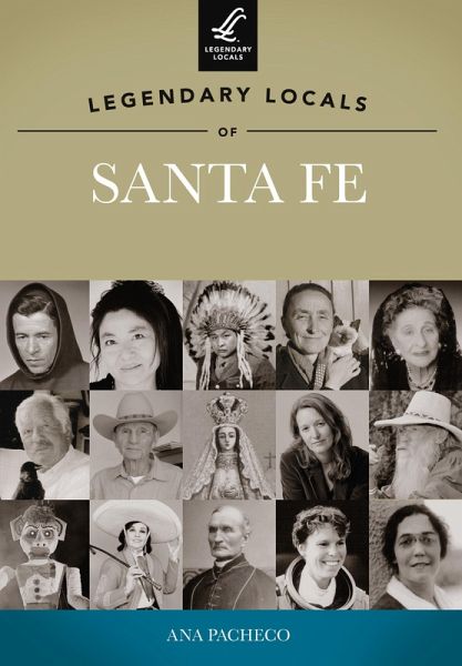 Legendary Locals of Santa Fe (eBook, ePUB) Legendary Locals of Santa Fe (eBook, ePUB)