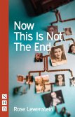 Now This Is Not The End (NHB Modern Plays) (eBook, ePUB)