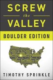 Screw the Valley: Boulder Edition (eBook, ePUB)