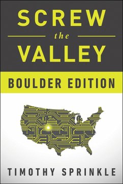 Screw the Valley: Boulder Edition (eBook, ePUB) - Sprinkle, Timothy