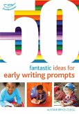 50 Fantastic Ideas for Early Writing Prompts (eBook, PDF)