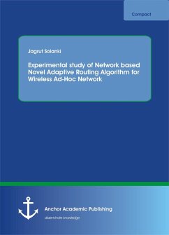 Experimental study of Network based Novel Adaptive Routing Algorithm for Wireless Ad-Hoc Network (eBook, PDF) - Solanki, Jagrut