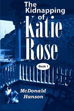 Cover The Kidnapping of Katie Rose (The Katie Rose Saga, #1) (eBook, ePUB)
