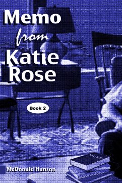 The Memo from Katie Rose (The Katie Rose Saga, #2) (eBook, ePUB) - Hanson, McDonald