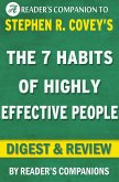 The 7 Habits of Highly Effective People: Powerful Lessons in Personal Change A Digest & Review of Stephen R. Covey's Best Selling Book (eBook, ePUB)