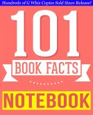 The Notebook - 101 Amazingly True Facts You Didn't Know (101BookFacts.com) (eBook, ePUB) The Notebook - 101 Amazingly True Facts You Didn't Know (101BookFacts.com) (eBook, ePUB)
