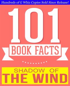 The Shadow of the Wind - 101 Amazingly True Facts You Didn't Know (101BookFacts.com) (eBook, ePUB) - Whiz, G.
