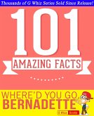 Where'd You Go, Bernadette - 101 Amazing Facts You Didn't Know (GWhizBooks.com) (eBook, ePUB)
