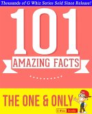 The One & Only - 101 Amazing Facts You Didn't Know (GWhizBooks.com) (eBook, ePUB)