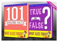 What Alice Forgot - 101 Amazing Facts & True or False? (GWhizBooks.com) (eBook, ePUB) - Whiz, G.