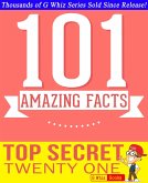 Top Secret Twenty One - 101 Amazing Facts You Didn't Know (GWhizBooks.com) (eBook, ePUB)