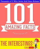 The Interestings - 101 Amazing Facts You Didn't Know (GWhizBooks.com) (eBook, ePUB)