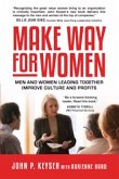 Make Way For Women: Men and Women Leading Together Improve Culture and Profits (eBook, ePUB)